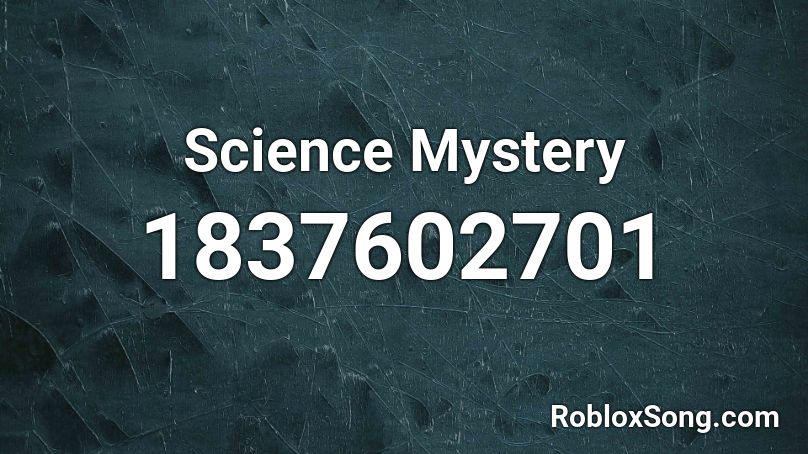 Science Mystery Roblox ID