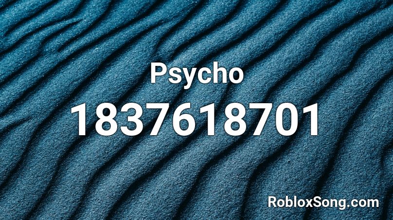 Psycho Roblox ID