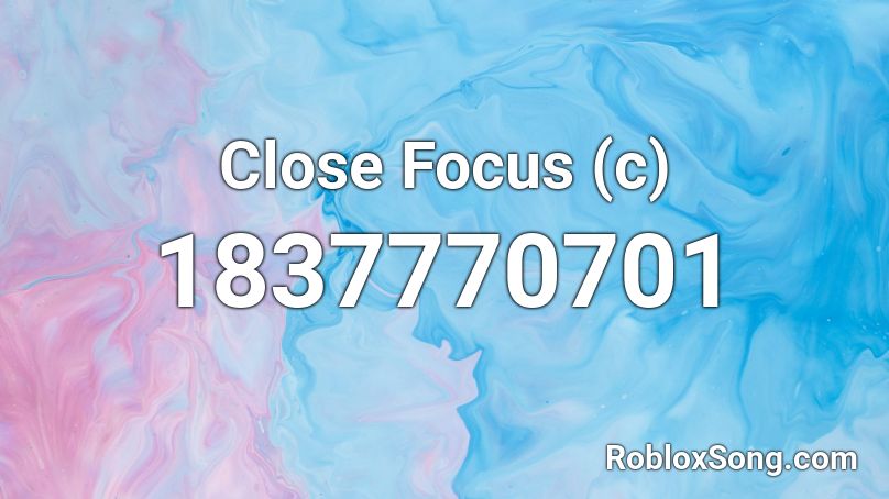 Close Focus (c) Roblox ID