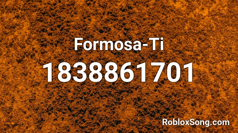 Formosa-Ti Roblox ID