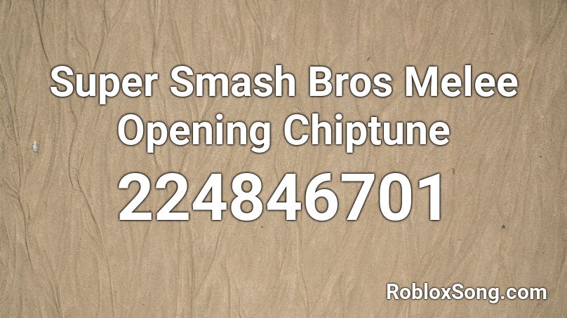Super Smash Bros Melee Opening Chiptune Roblox ID