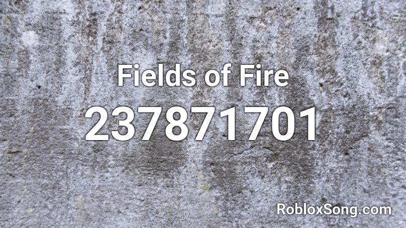 Fields of Fire Roblox ID