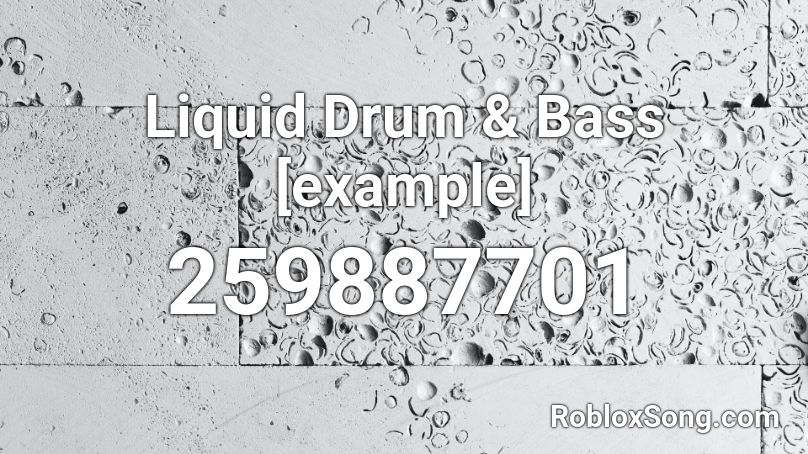 Liquid Drum & Bass [example] Roblox ID