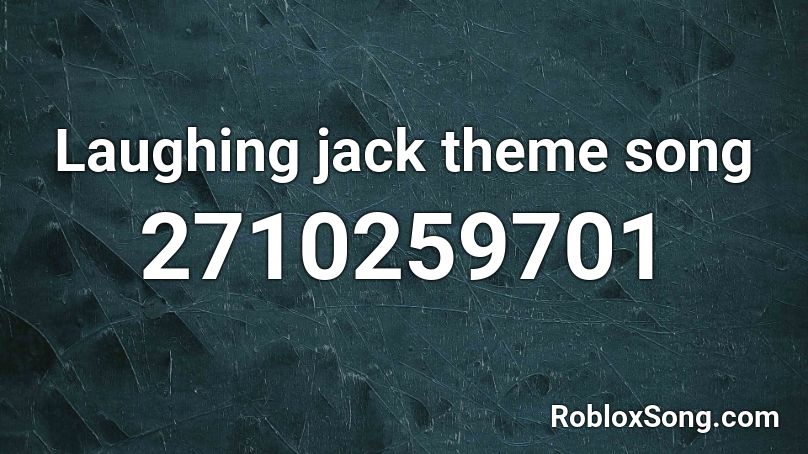 Laughing jack theme song Roblox ID