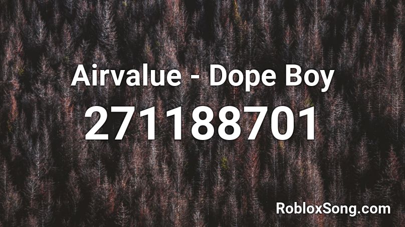Airvalue - Dope Boy  Roblox ID