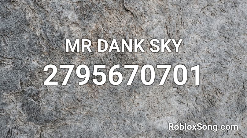 MR DANK SKY Roblox ID