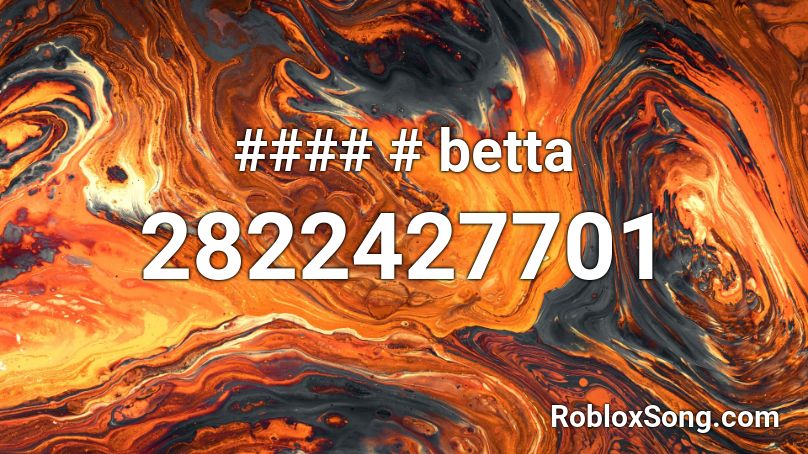 #### # betta Roblox ID
