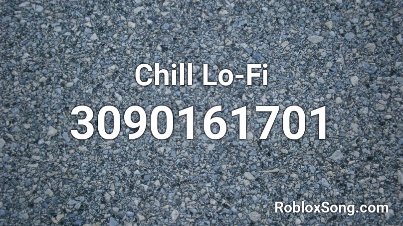 Chill Lo-Fi Roblox ID