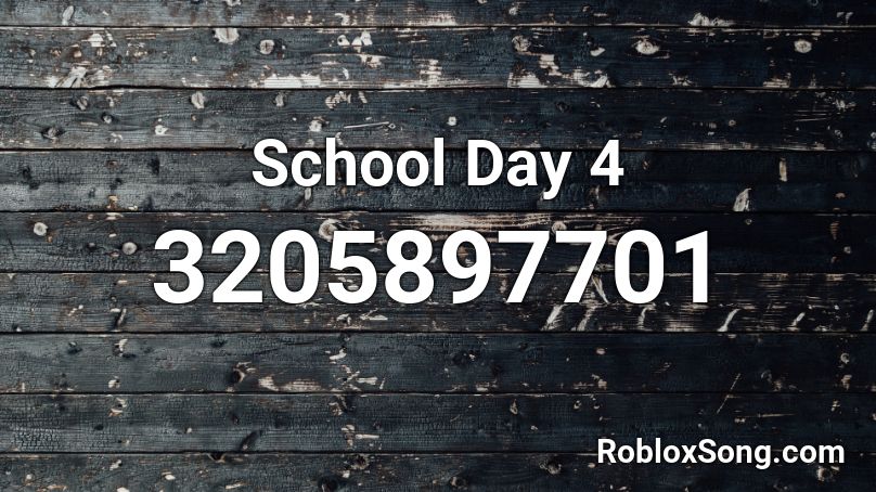 School Day 4 Roblox ID