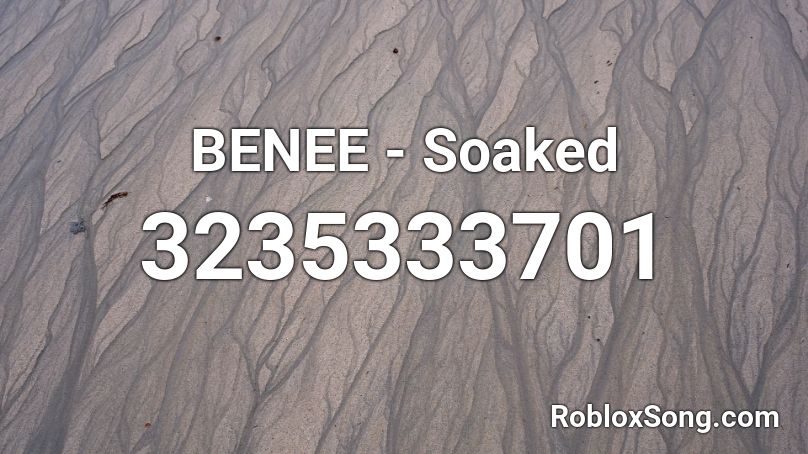BENEE - Soaked Roblox ID
