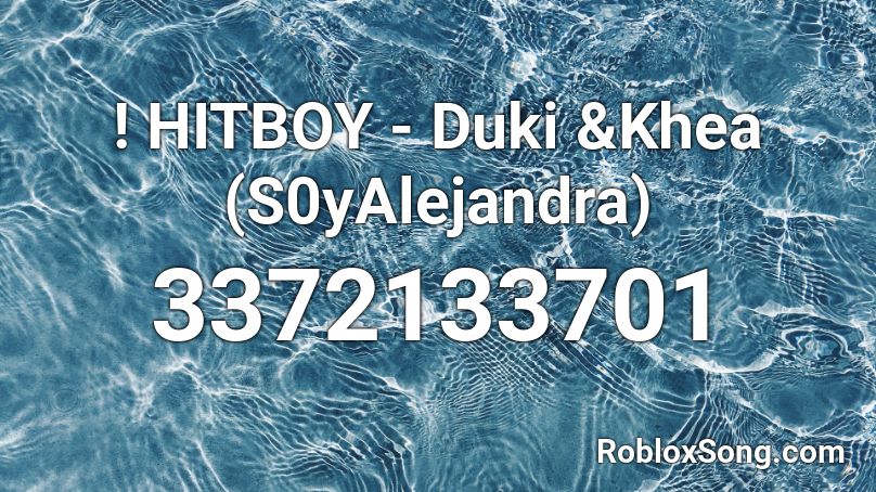 ! HITBOY - Duki &Khea (S0yAlejandra) Roblox ID