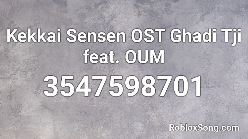 Kekkai Sensen OST Ghadi Tji feat. OUM Roblox ID