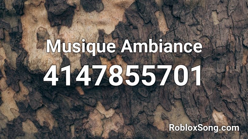 Musique Ambiance Roblox ID