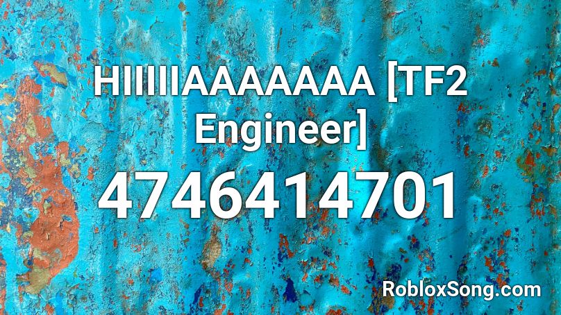 Heeeeeeeyaaaaah Tf2 Engineer Roblox Id Roblox Music Codes - roblox tf2 engineer song
