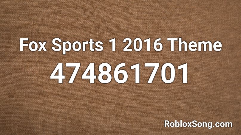 Fox Sports 1 2016  Theme Roblox ID