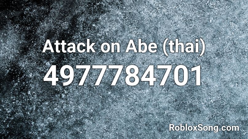 Attack on Abe (thai) Roblox ID