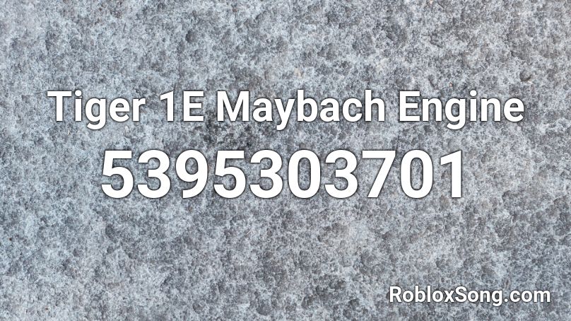 Tiger 1E Maybach Engine  Roblox ID