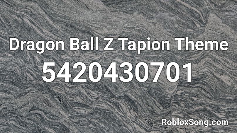 Dragon Ball Z  Tapion Theme Roblox ID