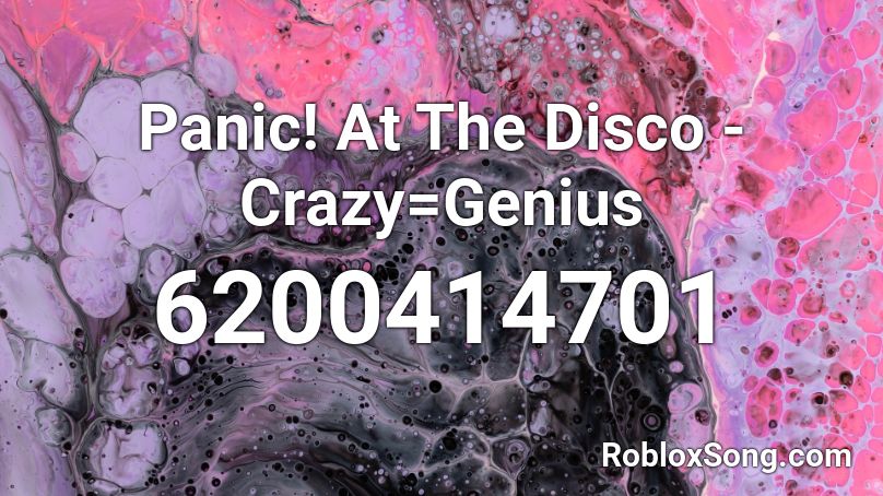 Panic! At The Disco - Crazy=Genius Roblox ID