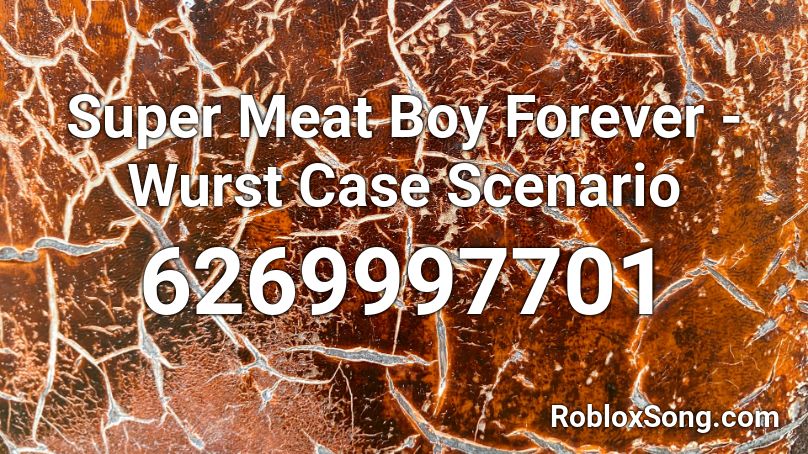 Super Meat Boy Forever - Wurst Case Scenario Roblox ID