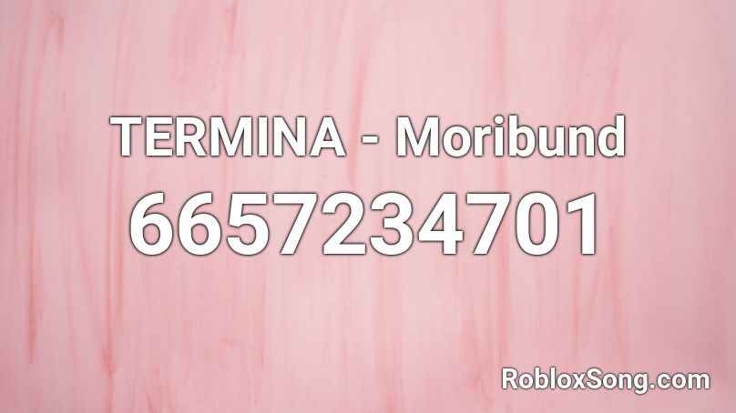 TERMINA - Moribund Roblox ID