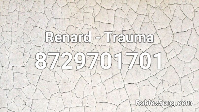 Renard - Trauma Roblox ID