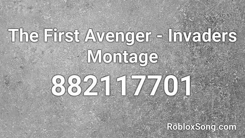 The First Avenger - Invaders Montage Roblox ID
