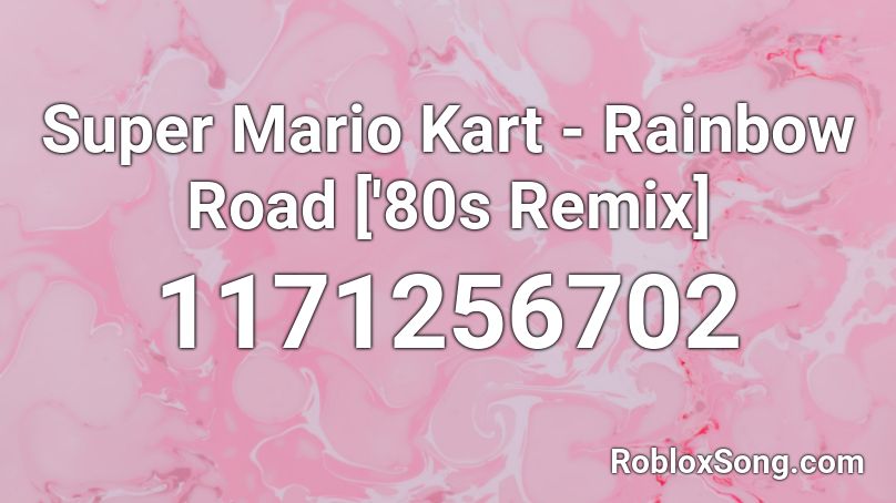 Super Mario Kart Rainbow Road 80s Remix Roblox Id Roblox Music Codes - 80s roblox id codes