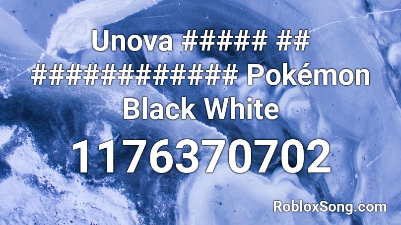 Unova ##### ## ############ Pokémon Black White Roblox ID