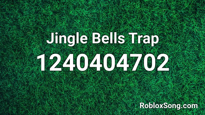 Jingle Bells Trap Roblox ID