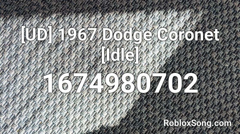 [UD] 1967 Dodge Coronet [Idle] Roblox ID