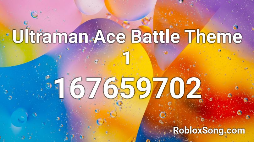 Ultraman Ace Battle Theme 1 Roblox ID