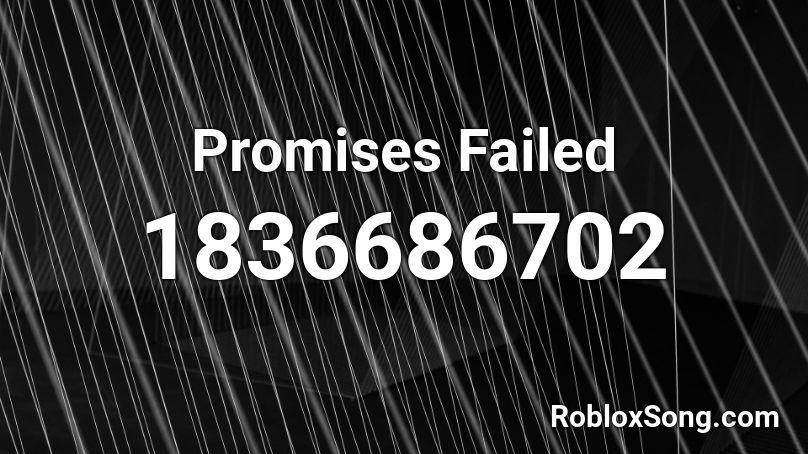 Promises Failed Roblox ID