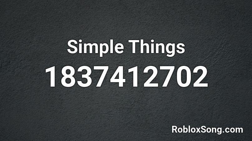 Simple Things Roblox ID