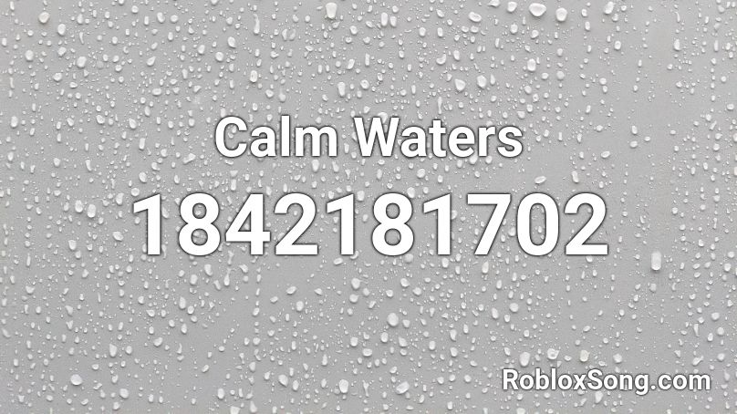 Calm Waters Roblox ID