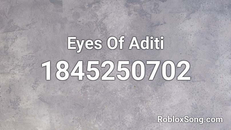 Eyes Of Aditi Roblox ID