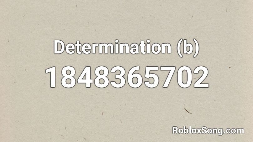 Determination (b) Roblox ID