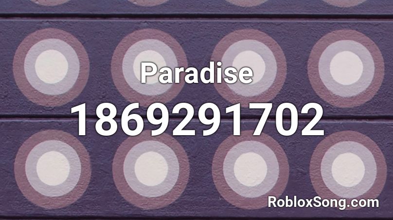 Paradise Roblox ID