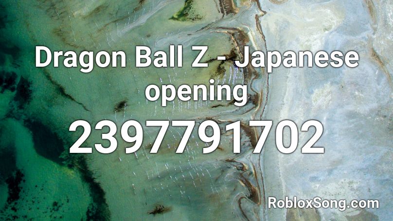 Dragon Ball Z - Japanese opening Roblox ID