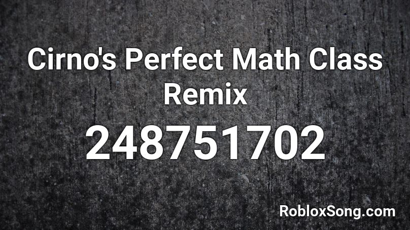 Cirno's Perfect Math Class Remix Roblox ID