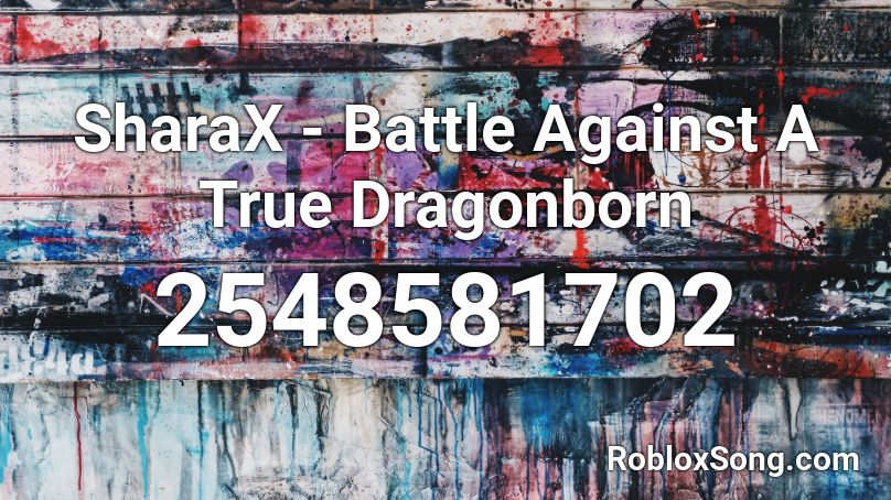 SharaX - Battle Against A True Dragonborn Roblox ID