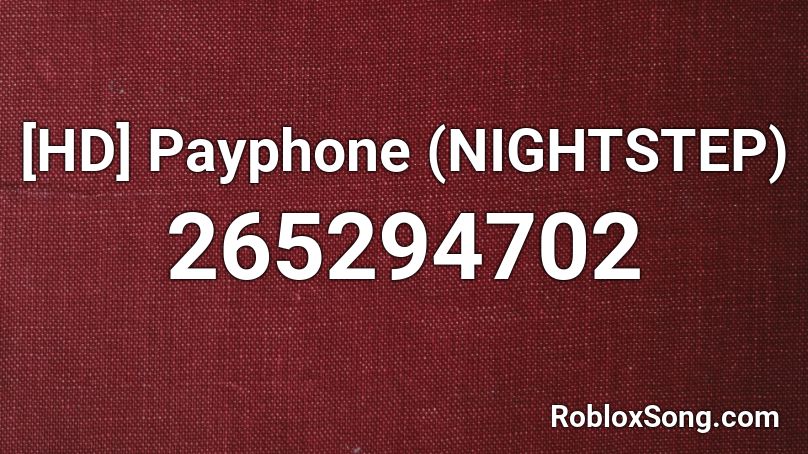 [HD] Payphone (NIGHTSTEP) Roblox ID