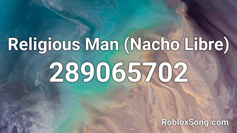 Religious Man (Nacho Libre) Roblox ID