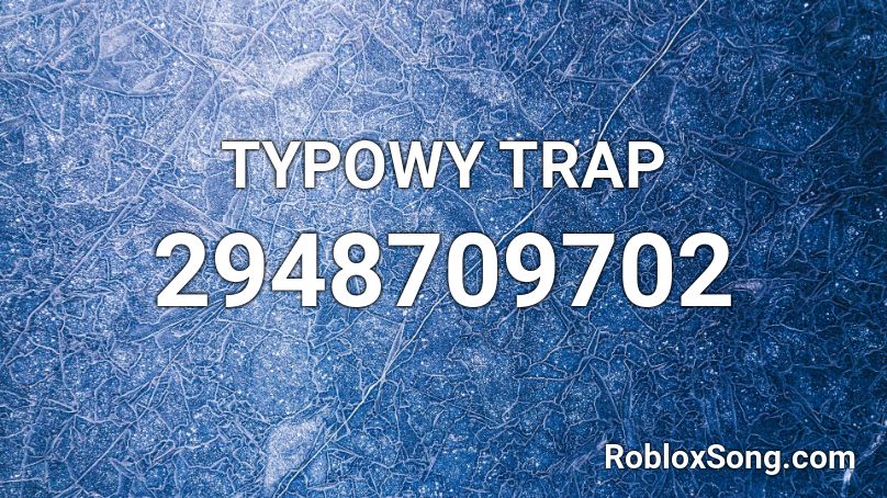 TYPOWY TRAP Roblox ID