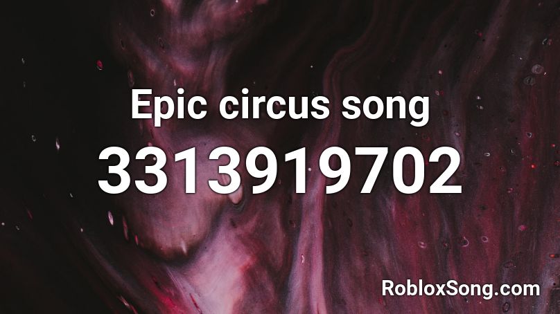 Epic circus song Roblox ID