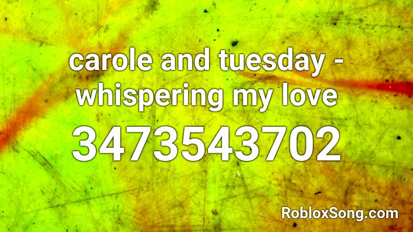 Carole And Tuesday Whispering My Love Roblox Id Roblox Music Codes - sam tinnesz play with fire roblox id