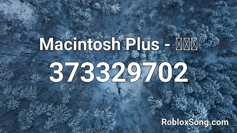 Macintosh Plus - ブート Roblox ID