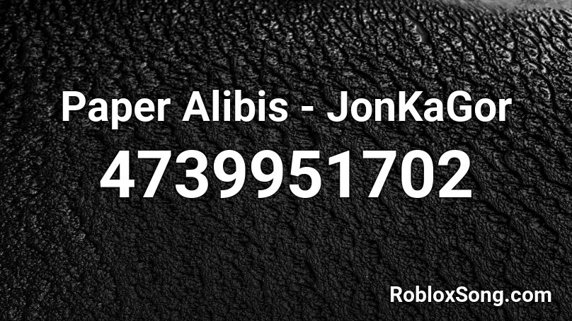 Paper Alibis - JonKaGor Roblox ID