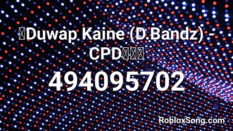 Duwap Kaine D Bandz Cpd Roblox Id Roblox Music Codes - bandz up roblox id