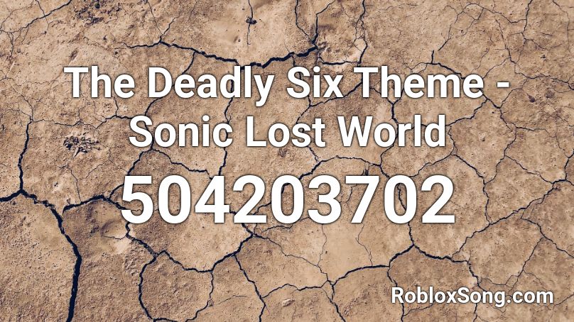 The Deadly Six Theme - Sonic Lost World Roblox ID